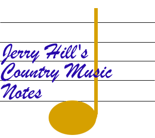 Jerry Hill's Country Music Notes